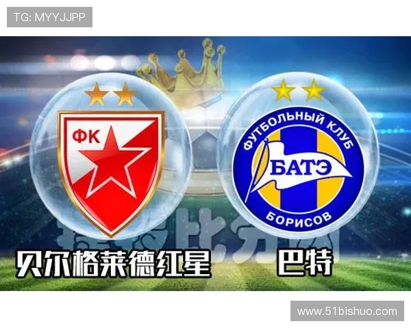 巴特与贝红星实力对比分析及近期表现评估 巴特与贝红星实力对比分析及近期表现评估